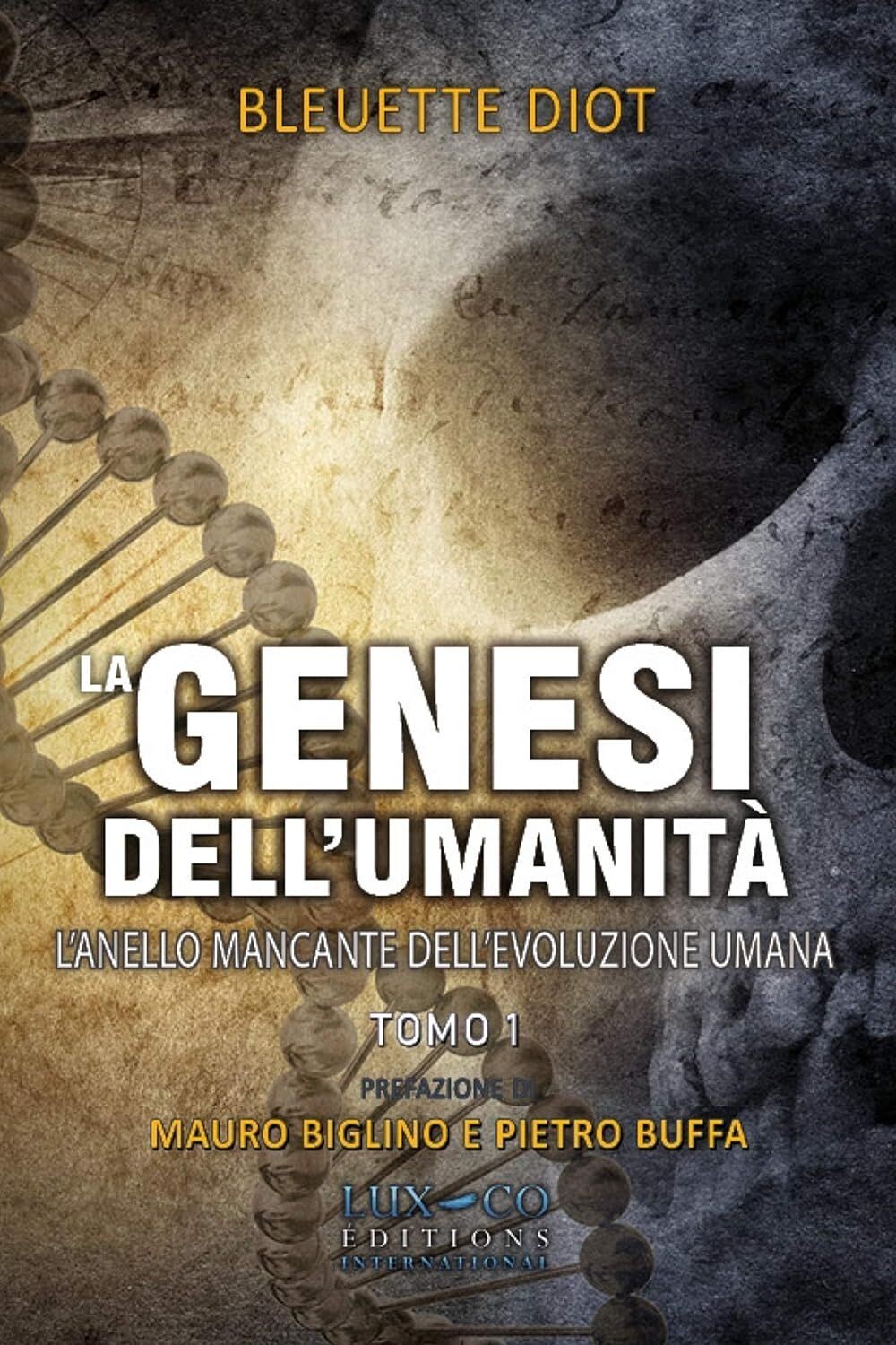 La genesi dell'umanità - Tomo 1 - Bleuette Diot