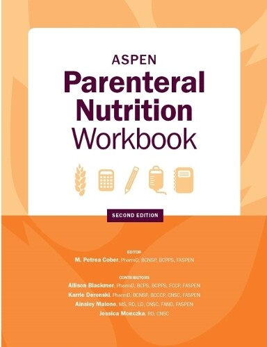M. Petrea Cober ASPEN Parenteral Nutrition Workbook (Anello, filo)