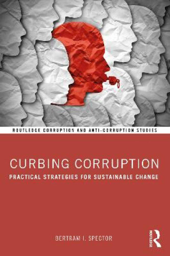 Curbing Corruption: Practical Strategies for Sustainable Change (Routledge