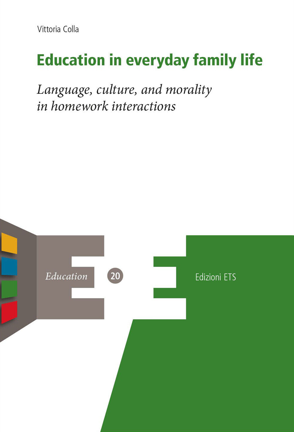 Education in everyday family life. Language, culture, and morality in home...