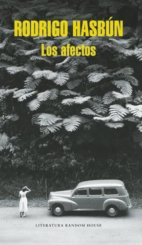 Rodrigo Hasbun Los afectos / Affection (Tascabile)
