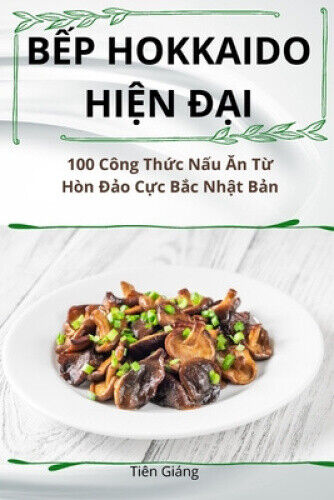 B&#7870;p Hokkaido Hi&#7878;n &#272;&#7840;i [Vietnamese] by Ti�n Gi�ng