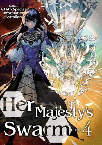 Her Majesty's Swarm: Volume 4 (Her Majesty's Swarm (Light Novel))