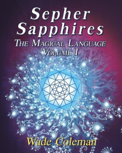 Sepher Sapphires Volume 1: Hebrew Gematria by Coleman, Wade