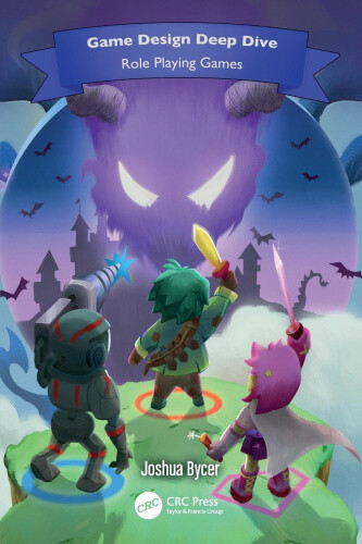 Game Design Deep Dive: Role Playing Games by Joshua Bycer