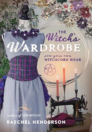 The Witch'S Wardrobe: Sew Your Own Witchcore Wear