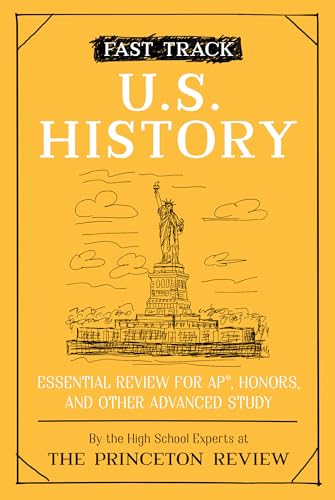 Fast Track: U.S. History: Essential Review For Ap, Honors, And Other Advanced Study