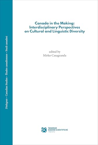 Canada In The Making: Interdisciplinary Perspectives On Cultural And Linguistic Diversity
