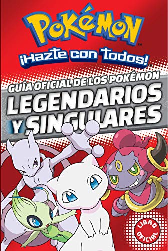 Guía Oficial De Los Pókemon Legendarios Y Singulares (Pokemon) / Official Guide To Legendary And Mythical Pokemon Pokemon: ¡Hazte Con Todos!