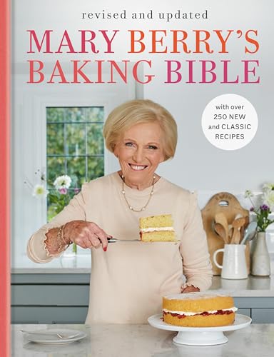 Mary Berry'S Baking Bible: With Over 250 New And Classic Recipes