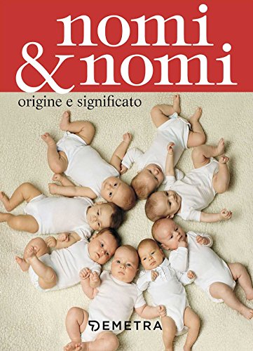 Nomi & Nomi. Origine E Significato