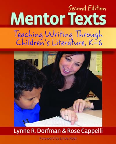 Mentor Texts: Teaching Writing Through Children'S Literature, K-6