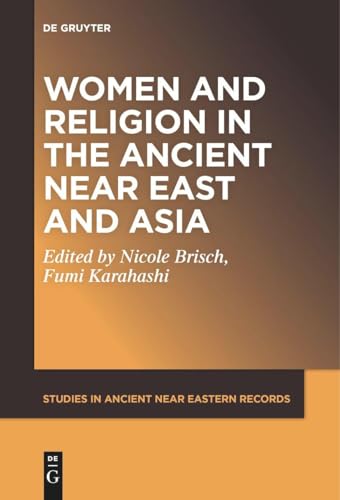 Women And Religion In The Ancient Near East And Asia: 30