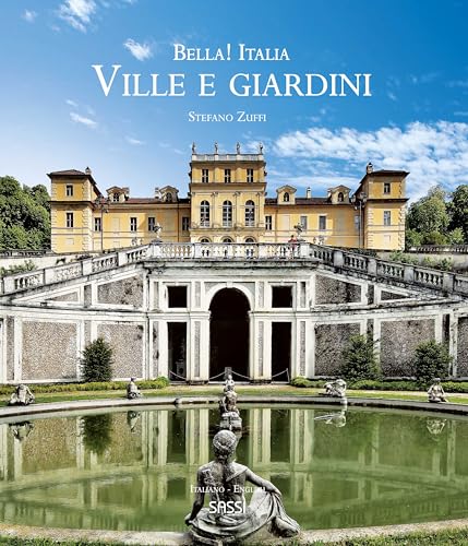 Bella! Italia. Ville E Giardini. Ediz. Italiana E Inglese