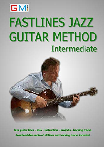 Fastlines Jazz Guitar Method Intermediate: Learn To Solo For Jazz Guitar With Fastlines, The Combined Book And Audio Tutor.: Volume 2