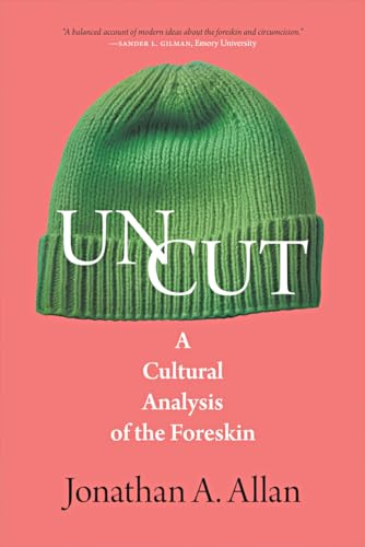 Uncut: A Cultural Analysis Of The Foreskin