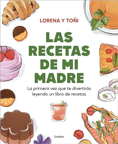 Las Recetas De Mi Madre / Mom'S Recipes: La Primera Vez Que Te Divertirás Leyendo Un Libro De Recetas / The First Time You'Ll Have Fun Reading A Cookb