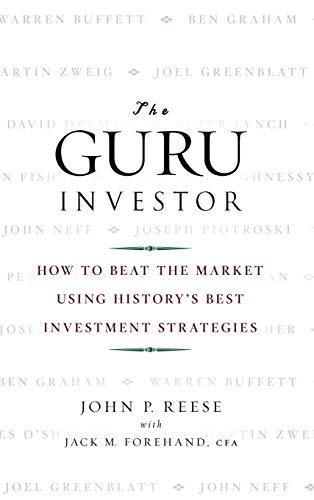The Guru Investor: How To Beat The Market Using History'S Best Investment Strategies
