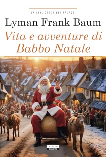 Vita E Avventure Di Babbo Natale. Ediz. Integrale. Con Segnalibro