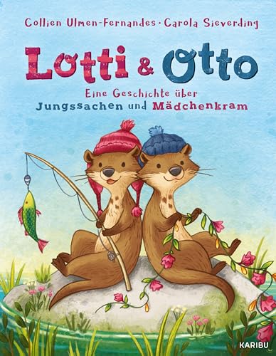Lotti Und Otto: Eine Geschichte Über Jungssachen Und Mädchenkram: 1