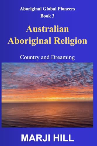 Australian Aboriginal Religion: Country And Dreaming: 3