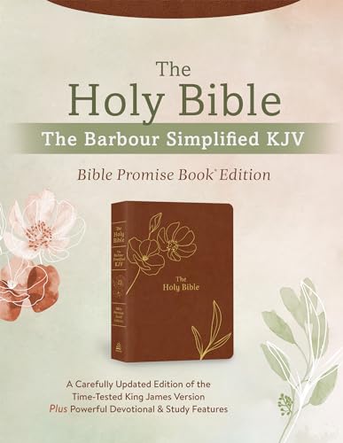 The Holy Bible: The Barbour Simplified Kjv Bible Promise Book Edition, Chestnut Floral: A Carefully Updated Edition Of The Time-Tested King James Vers