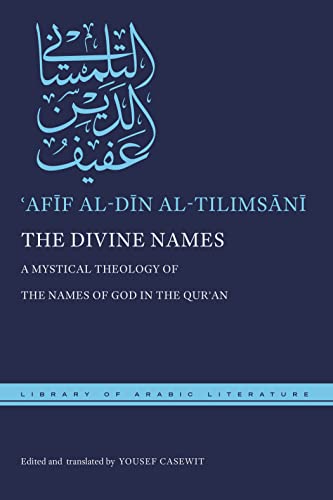 The Divine Names: A Mystical Theology Of The Names Of God In The Qur'An