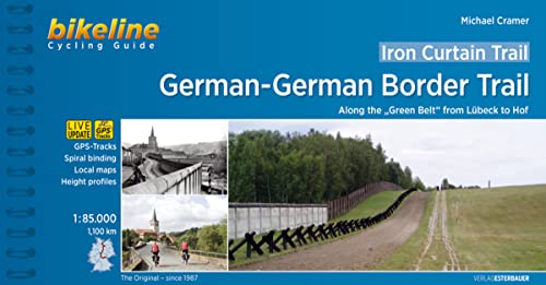 Iron Curtain Trail German-German Border Trail: Along The "Green Belt" From Lübeck To Hof, 1:85.000, 1.100 Km