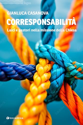 Corresponsabilità. Laici E Pastori Nella Missione Della Chiesa