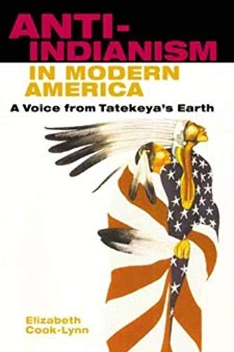 Anti-Indianism In Modern America: A Voice From Tatekeya'S Earth