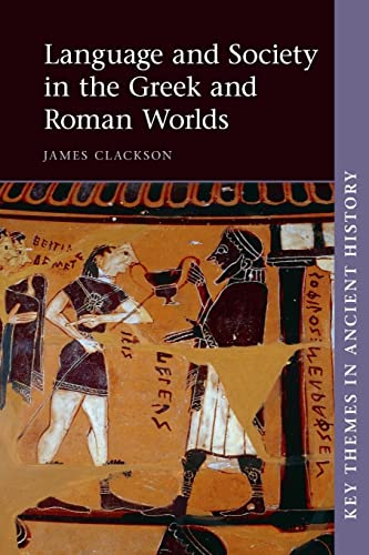 Language And Society In The Greek And Roman Worlds