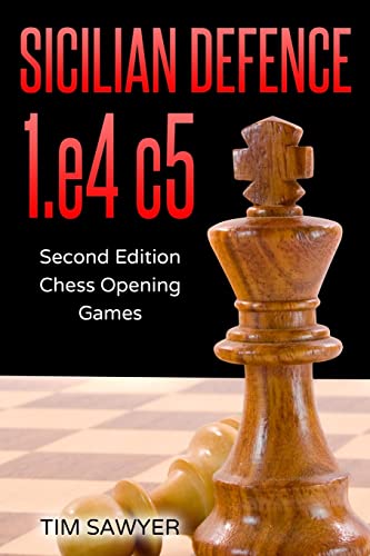 Sicilian Defence 1.E4 C5: Second Edition - Chess Opening Games: 2