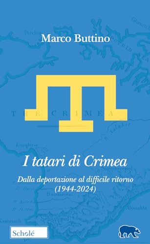I Tatari Di Crimea. Dalla Deportazione Al Difficile Ritorno (1944-2024)
