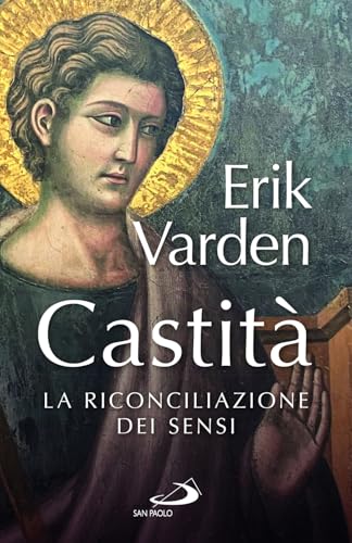 Castità. La Riconciliazione Dei Sensi
