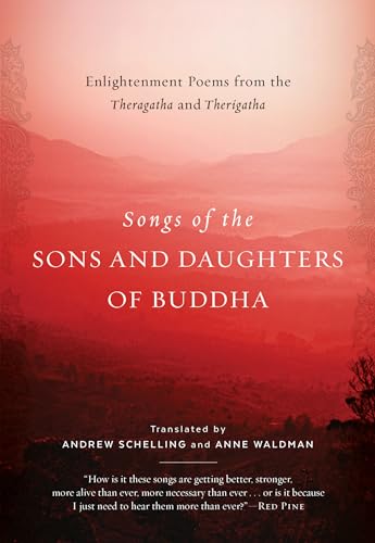 Songs Of The Sons And Daughters Of Buddha: Enlightenment Poems From The Theragatha And Therigatha