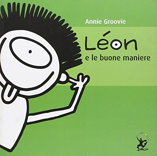 Léon E Le Buone Maniere. Ediz. Illustrata