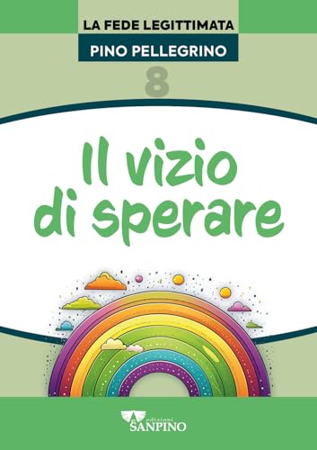 Il Vizio Di Sperare