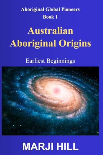 Australian Aboriginal Origins: Earliest Beginnings: 1