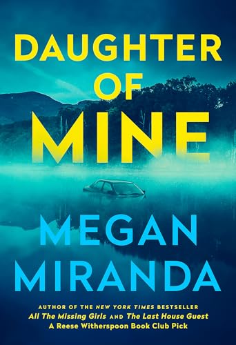 Daughter Of Mine: The Spine-Tingling Small Town Psychological Thriller, From The Author Of The Last House Guest