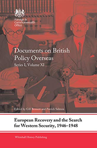 European Recovery And The Search For Western Security, 1946-1948: Documents On British Policy Overseas, Series I, Volume Xi: 11