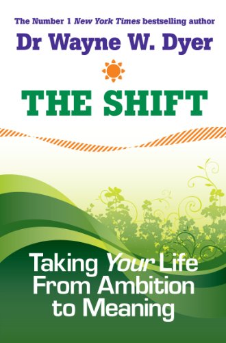 The Shift: Taking Your Life From Ambition To Meaning
