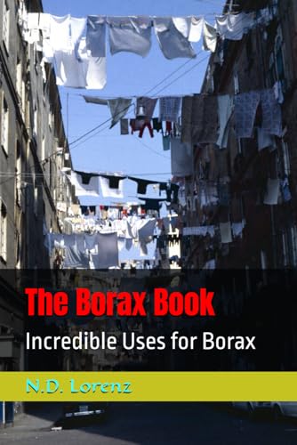 The Borax Book: Incredible Uses For Borax