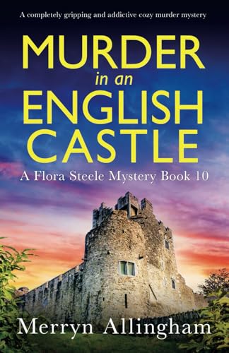 Murder In An English Castle: A Completely Gripping And Addictive Cozy Murder Mystery: 10