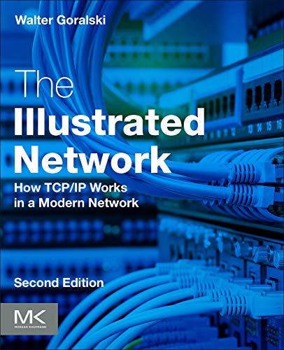 The Illustrated Network: How Tcp/Ip Works In A Modern Network