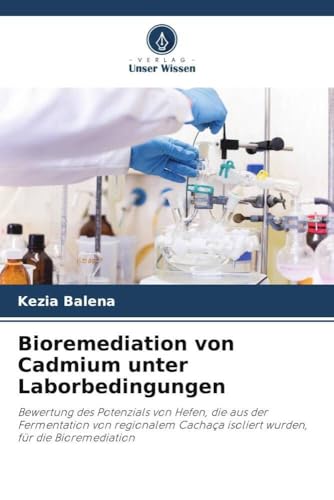 Bioremediation Von Cadmium Unter Laborbedingungen: Bewertung Des Potenzials Von Hefen, Die Aus Der Fermentation Von Regionalem Cachaça Isoliert Wurden