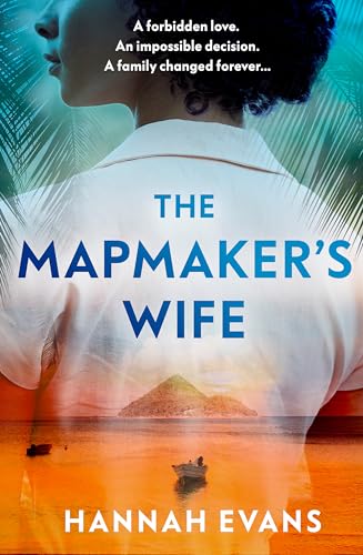 The Mapmaker'S Wife: A Spellbinding Story Of Love, Secrets And Devastating Choices