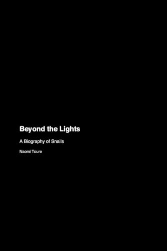 Beyond The Lights: A Biography Of Snails