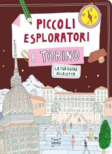 Piccoli Esploratori A Torino. La Tua Guida Alla Città