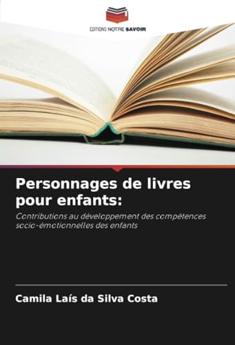 Personnages De Livres Pour Enfants:: Contributions Au Développement Des Compétences Socio-Émotionnelles Des Enfants
