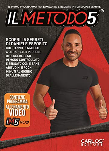 Il Metodo 5. Il Primo Programma Per Dimagrire E Restare In Forma Per Sempre. Con Video